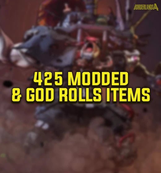 Borderlands 4 425 Modded & God Rolls Items